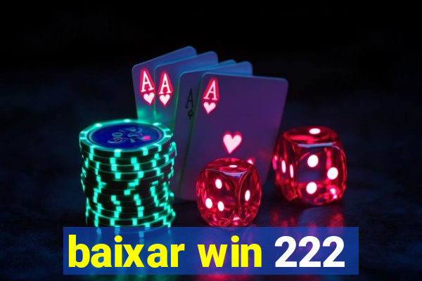 baixar win 222